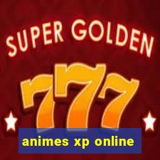 animes xp online